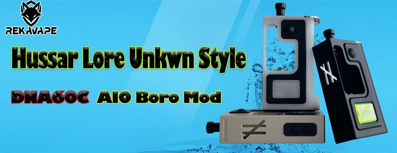 Rekavape Hussar Lore Unkwn Style DNA60C AIO Boro Mod