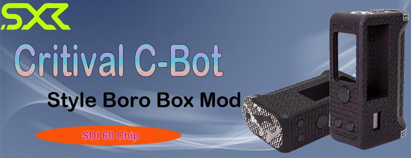 SXK Critival Box C-Bot Style AIO Boro Box Mod